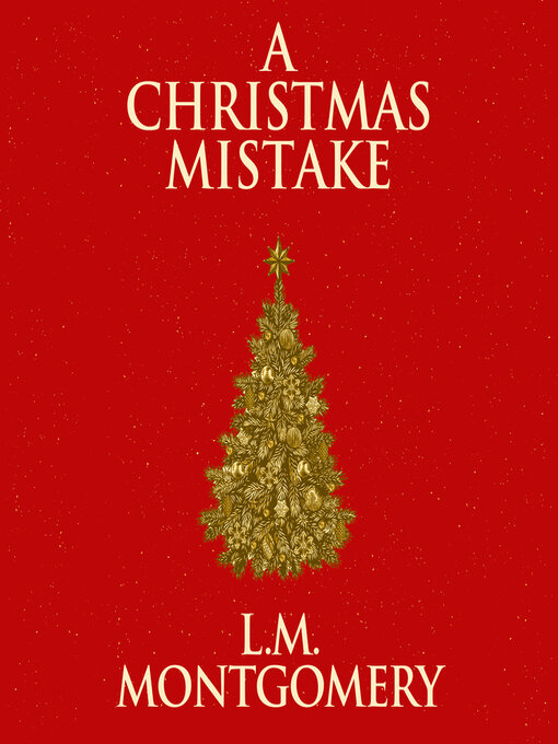 Title details for A Christmas Mistake by L. M. Montgomery - Available